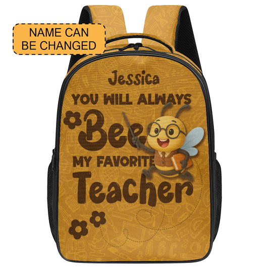 You Will Always Bee My Favorite Teacher- Large Capacity Backpack V4 BPV412