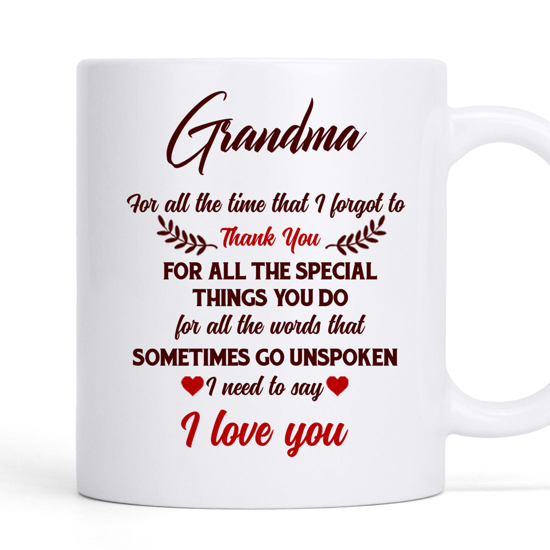Grandma I Need To Say I Love You - Personalized Custom Coffee Mug MUG58