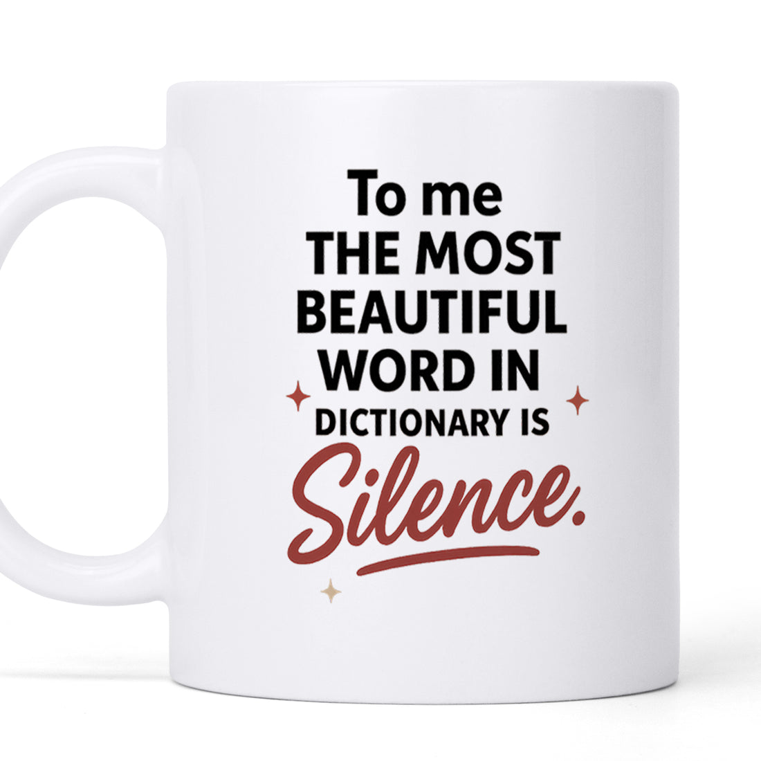 Silience - The most beautiful Word - Personalized Custom Coffee Mug MUG25