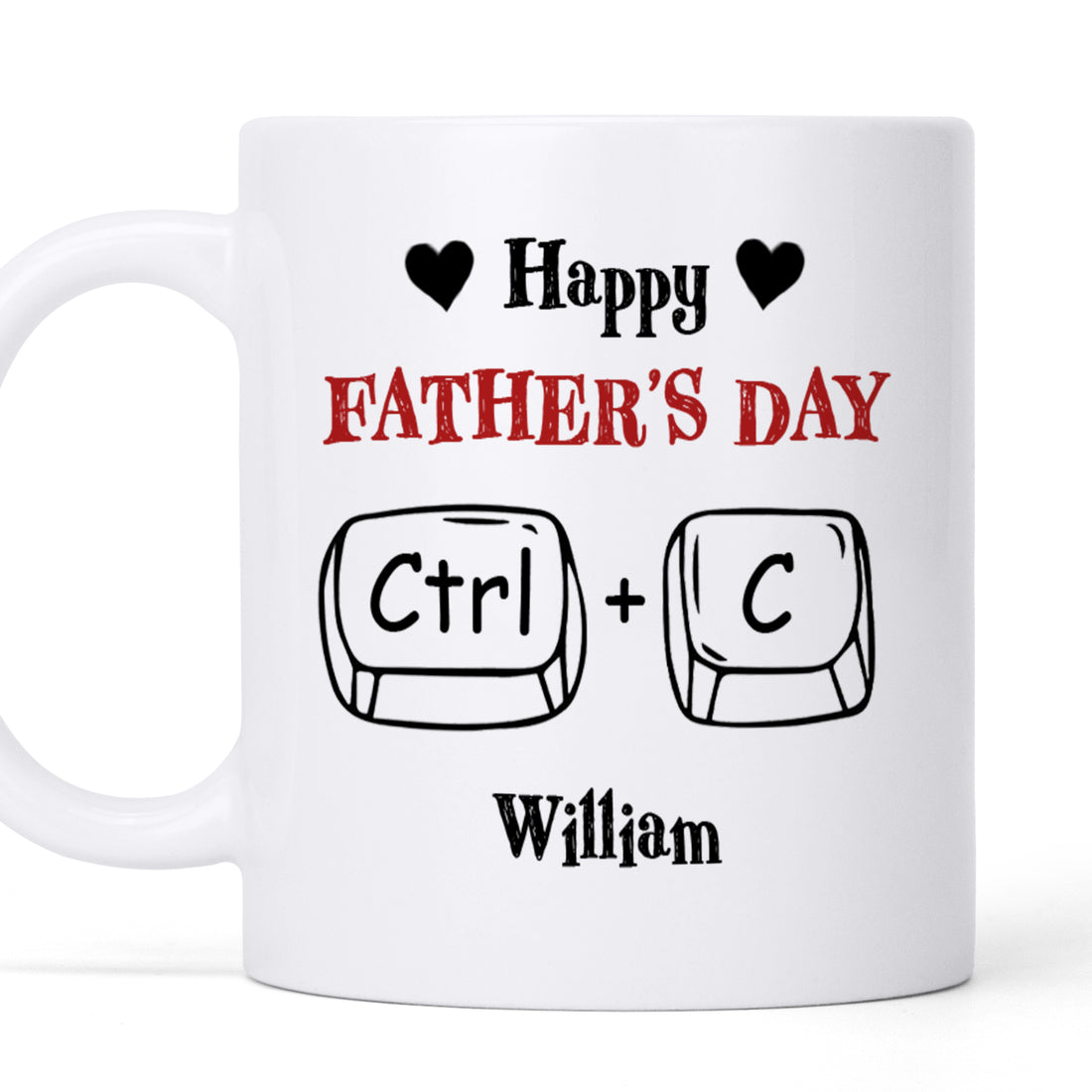 Happy Father's Day Ctrl C Ctrl V - Personalized Custom Coffee Mug MUG41