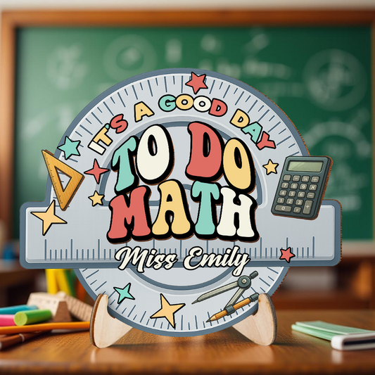 It's A Good Day To Do Math - 2-Layer Wooden Plaque - WP15