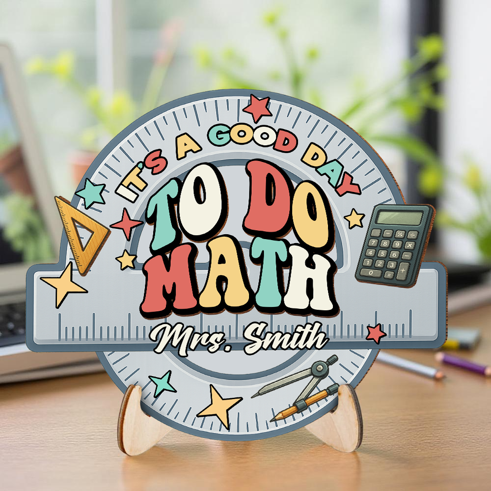 It's A Good Day To Do Math - 2-Layer Wooden Plaque - WP15