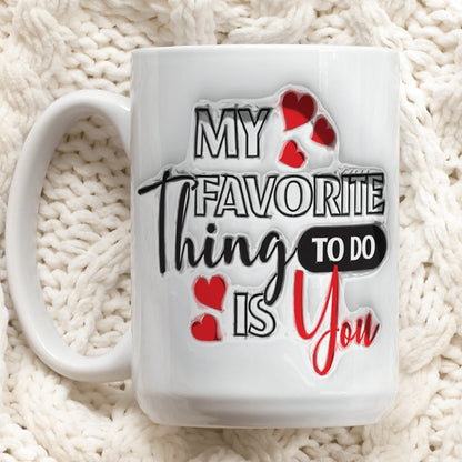 My Favorite Thing - Personalized Custom Coffee Mug MUG02