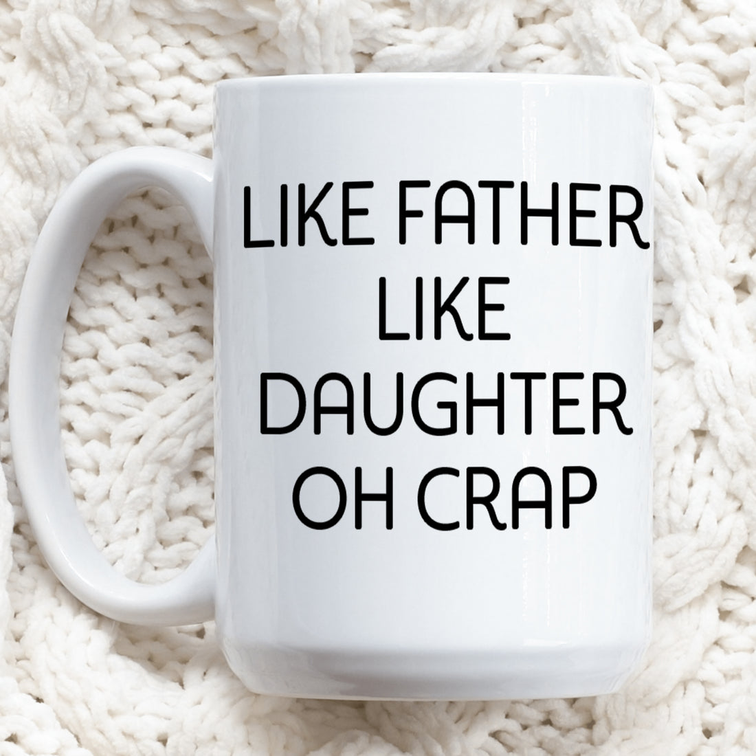 Like Father Like Daughter/Son - Personalized Custom Coffee Mug MUG36