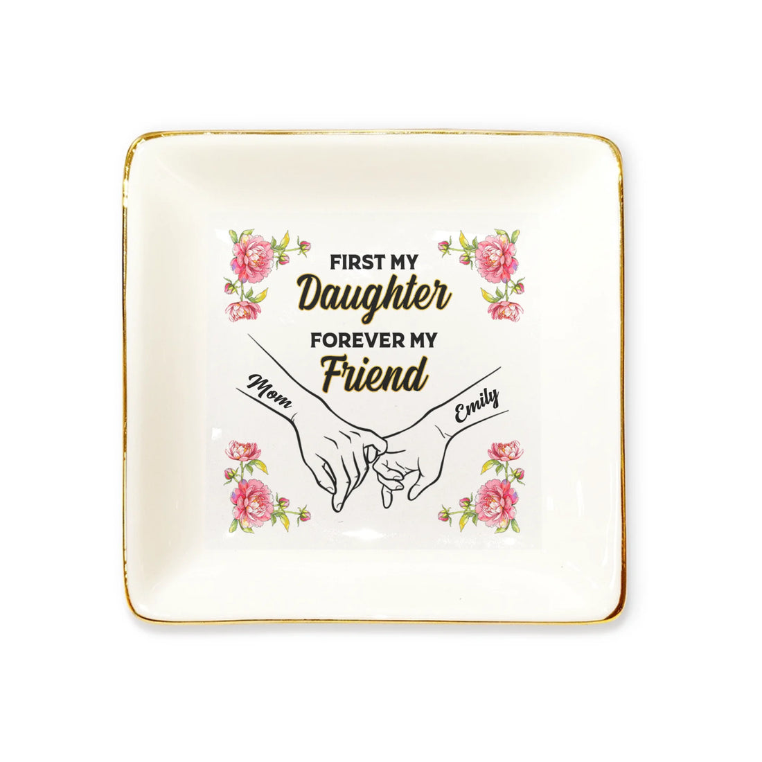 First My Daughter Forever My Friend - Personalized Ceramic Ring Dish - RD07