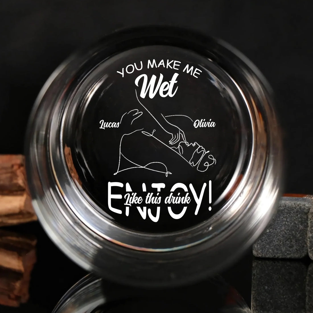 You make me Wet - Personalized Engraved Whiskey Glass EGL03