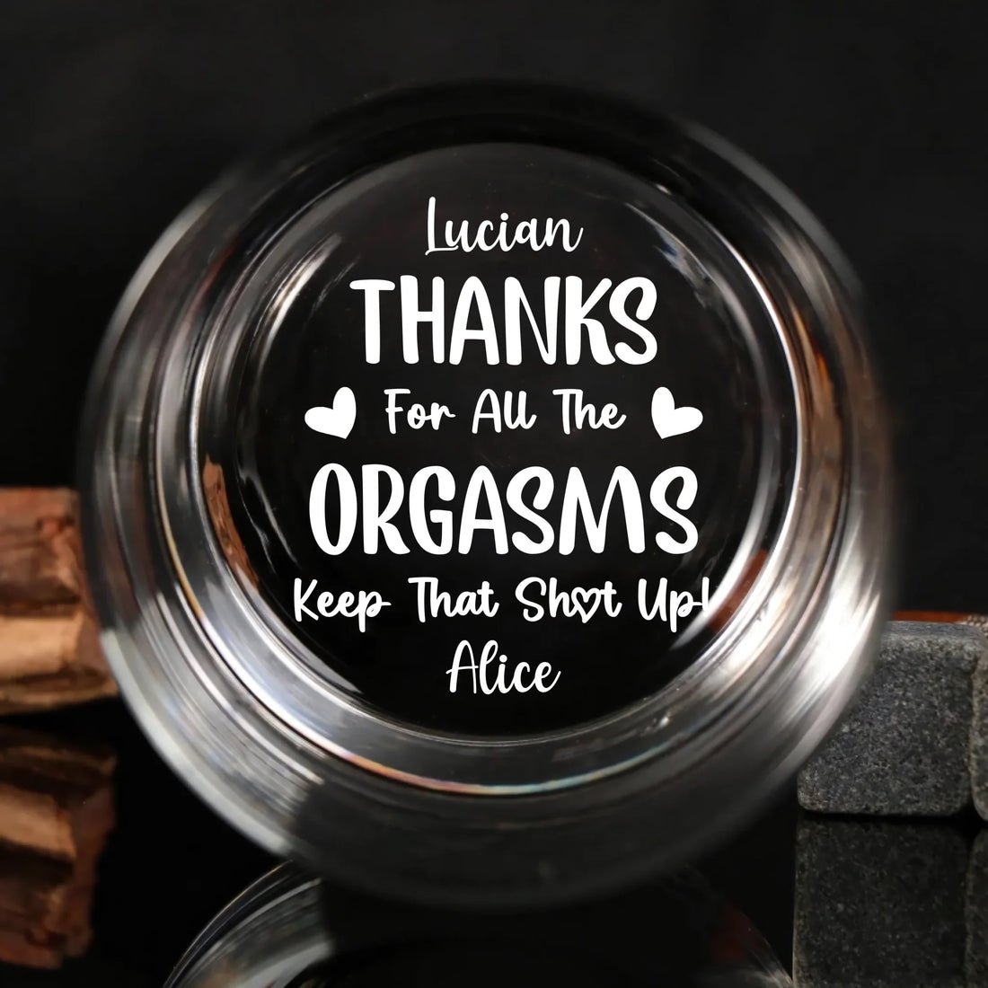 Thanks For All The Orgasms - Personalized Engraved Whiskey Glass EGL06