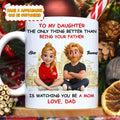Personalized Daughter Coffee Mug From Dad Watching You Be A Mom