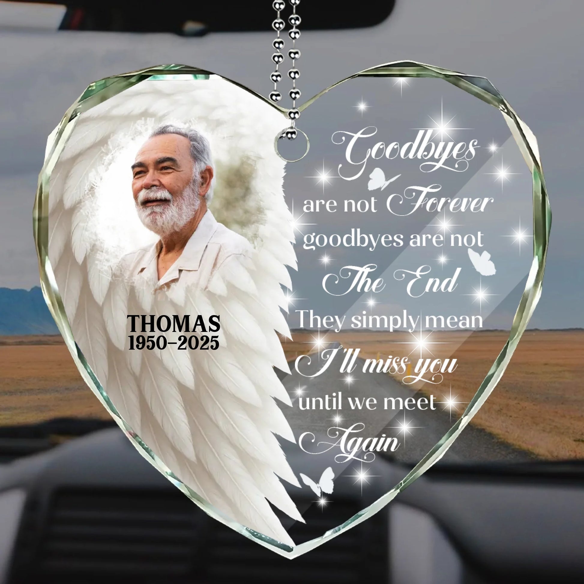 Personalized heart shaped memorial glass car hanger with photo and Goodbyes Aren't Forever quote
