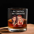 Personalized Like Mother Like Daughter Whiskey Glass
