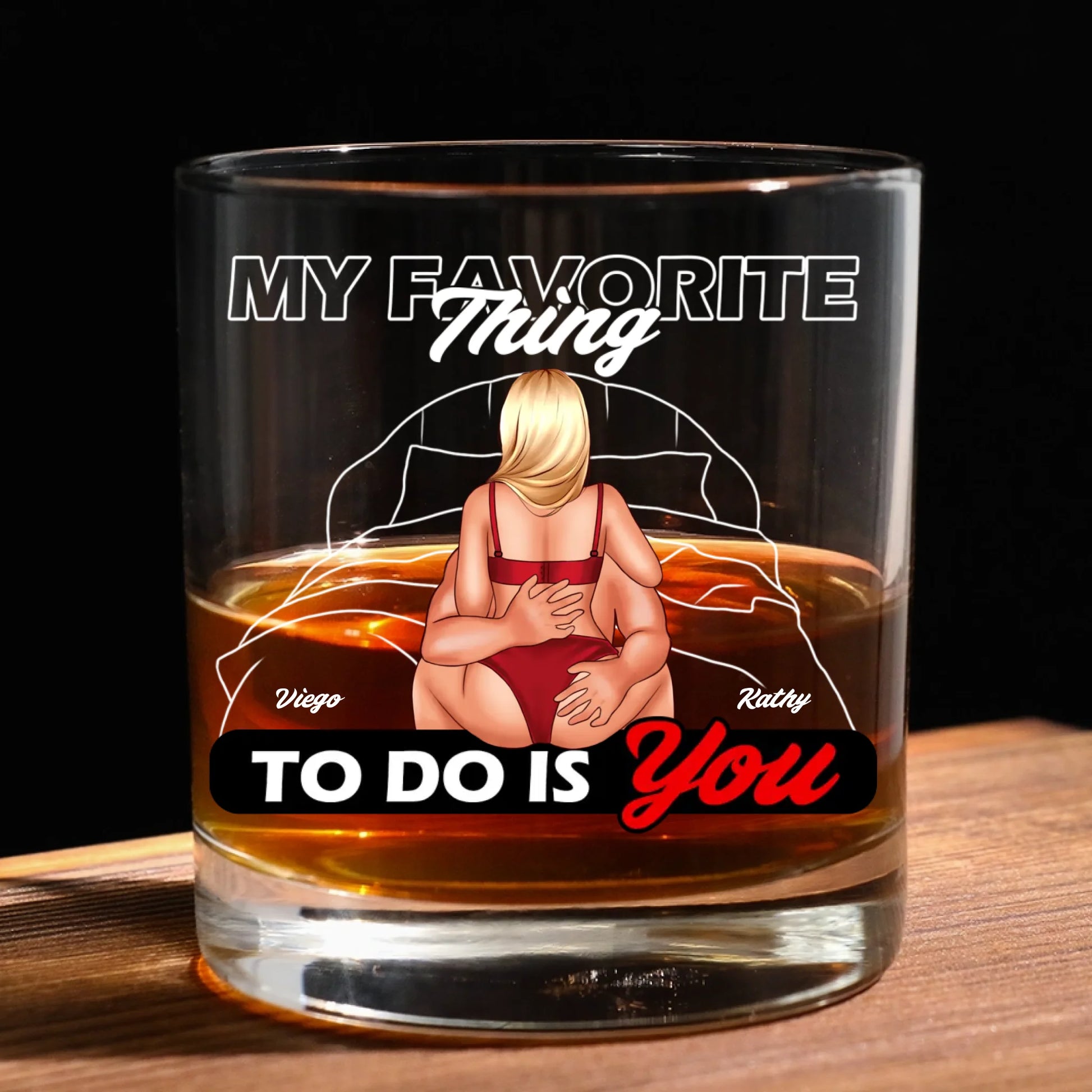 My Favorite Thing Personalized Whiskey Glass